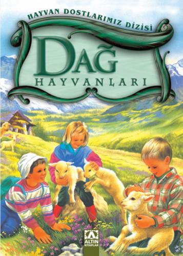 Hayvan Dostlarımız Dizisi - Dağ Hayvanları (Ciltli) Kolektif