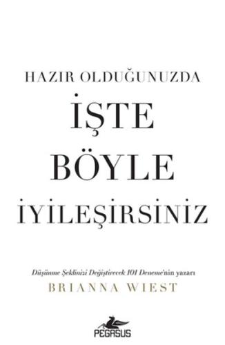 Hazır Olduğunuzda İşte Böyle İyileşirsiniz Brianna Wiest