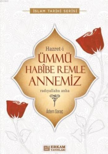 Hazret-İ Ümmü Habibe Remle Annemiz Adem Saraç