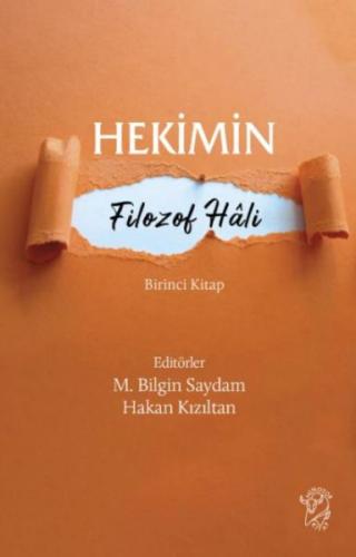 Hekimin Filozof Hâli Ed. M. Bilgin Saydam – Hakan Kızıltan