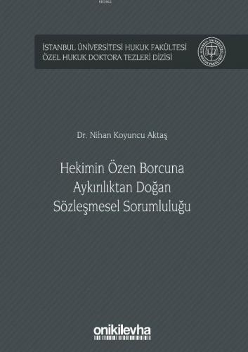 Hekimin Özen Borcuna Aykırılıktan Doğan Sözleşmesel Sorumluluğu Nihan 