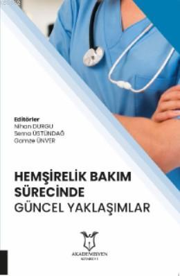 Hemşiṙ elik̇ Bakım Süreciṅ de Güncel Yaklaşımlar Nihan Durgu