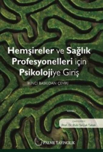 Hemşireler ve Sağlık Profesyonelleri için Psikolojiye Giriş Kolektif