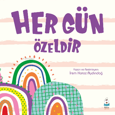 Her Gün Özeldir İrem Horoz Aydındağ