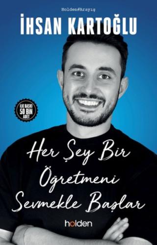 Her Şey Bir Öğretmeni Sevmekle Başlar İhsan Kartoğlu