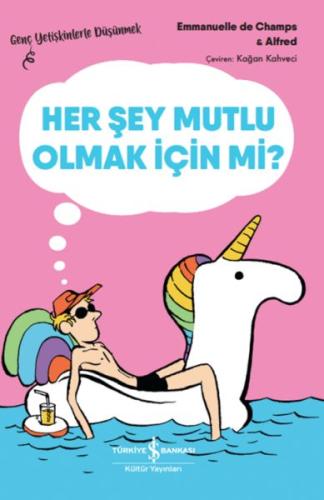 Her Şey Mutlu Olmak İçin Mi? – Genç Yetişkinlerle Düşünmek Emmanuelle 