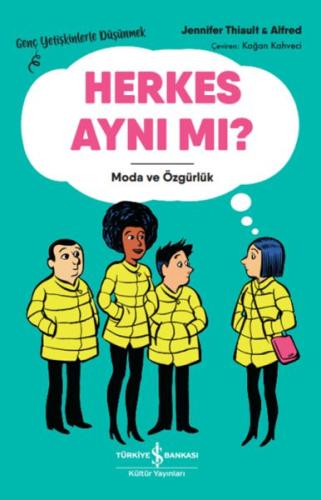 Herkes Aynı Mı? – Genç Yetişkinlerle Düşünmek Jennıfer Thıault