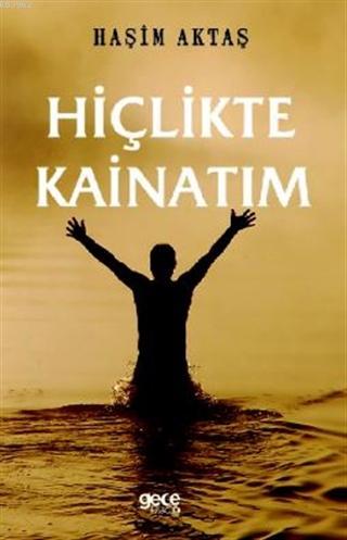 Hiçlikte Kainatım Haşim Aktaş