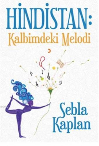 Hindistan Kalbimdeki Melodi Sebla Kaplan