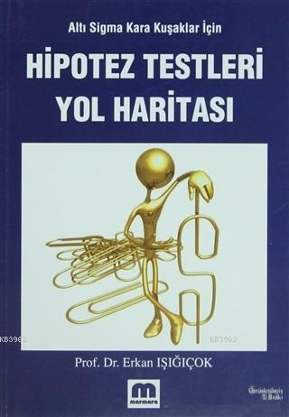 Hipotez Testleri Yol Haritası Erkan Işığıçok