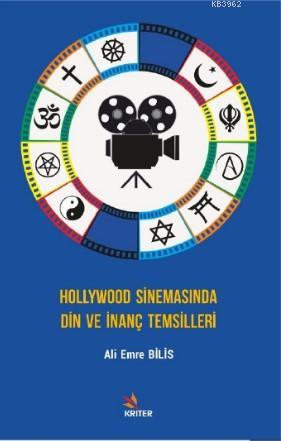 Hollywood Sinemasında Din ve İnanç Temsilleri Ali Emre Bilis