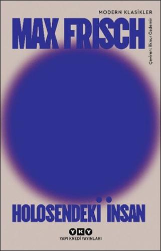 Holosendeki İnsan - Bir Anlatı Max Frisch