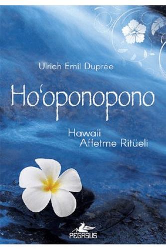 Hooponopono: Hawaii Affetme Ritüeli Ulrich Emil Dupree