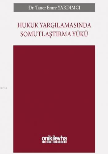 Hukuk Yargılamasında Somutlaştırma Yükü Taner Emre Yardımcı