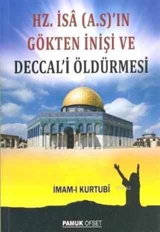 Hz. İsa (A.S.)'ın Gökten İnişi ve Deccal'i Öldürmesi İmam Kurtubi