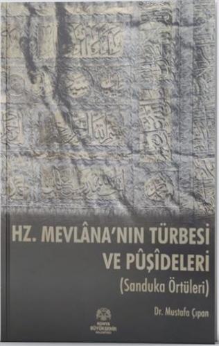 Hz. Mevlana'nın Türbesi ve Puşideleri Mustafa Çıpan