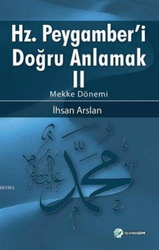 Hz. Peygamberi Doğru Anlamak - 2 İhsan Arslan