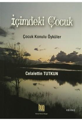 İçimdeki Çocuk Çocuk Konulu Öyküler Celalettin Tutkun