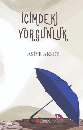 İçimdeki Yorgunluk Asiye Aksoy