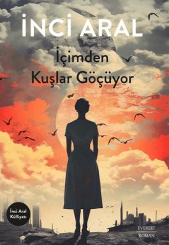 İçimden Kuşlar Göçüyor İnci Aral