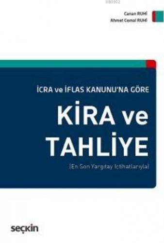 İcra ve İflas Kanunu'na Göre Kira ve Tahliye (Ciltli) Canan Ruhi