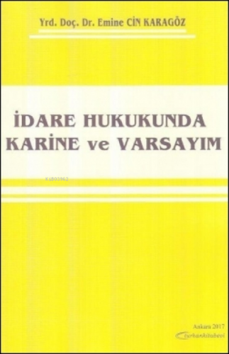 İdare Hukukunda Karine ve Varsayım Emine Cin Karagöz