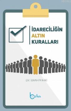 İdareciliğin Altın Kuralları Dr. İbrahim Faki