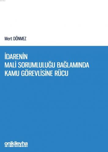 İdarenin Mali Sorumluluğu Bağlamında Kamu Görevlisine Rücu Mert Dönmez