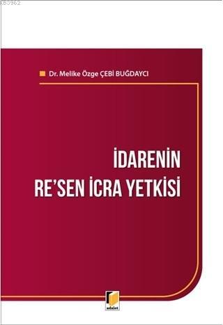 İdarenin Re'sen İcra Yetkisi Melike Özge Çebi Buğdaycı