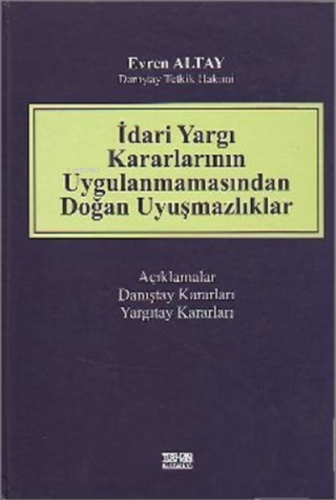 İdari Yargı Kararlarının Uygulanmamasından Doğan Uyuşmazlıklar Evren A