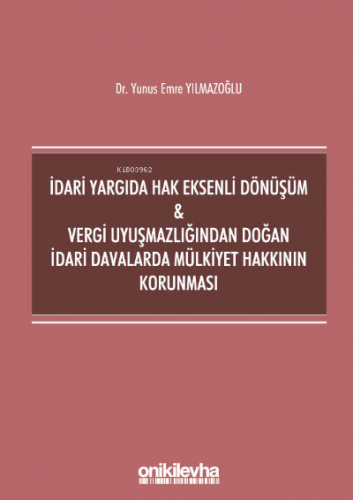 İdari Yargıda Hak Eksenli Dönüşüm - Vergi Uyuşmazlığından Doğan İdari 