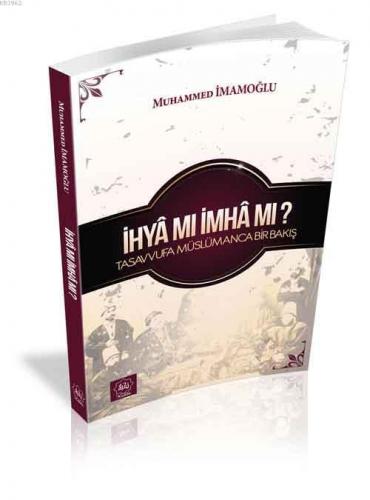 İhyâ mı İmhâ mı? Muhammed İmamoğlu