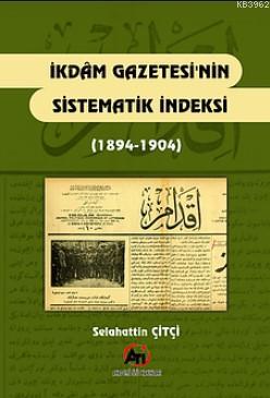 İkdam Gazetesinin Sistematik İndeksi (1894-1904) Selahattin Çitçi