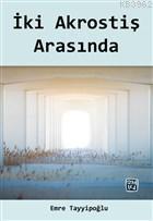 İki Akrostiş Arasında Emre Tayyipoğlu