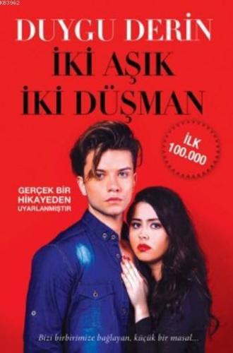 İki Aşık İki Düşman Duygu Derin