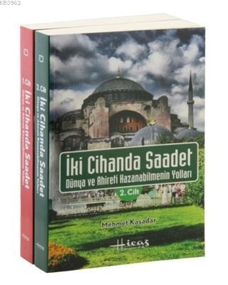 İki Cihanda Saadet, Dünya ve Ahiret Kazanabilmenin Yolları (2 Cilt) Me