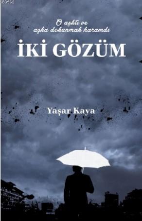 İki Gözüm Yaşar Kaya