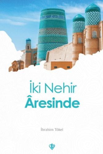 İki Nehir Aresinde İbrahim Tökel