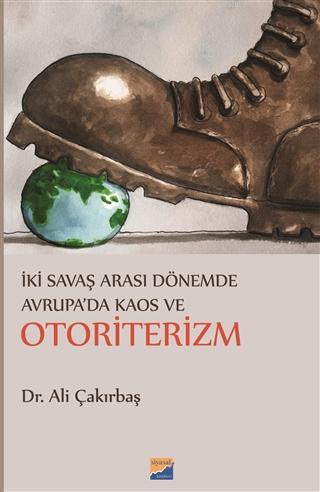 İki Savaş Arası Dönemde Avrupa'da Kaos ve Otoriterizm Ali Çakırbaş