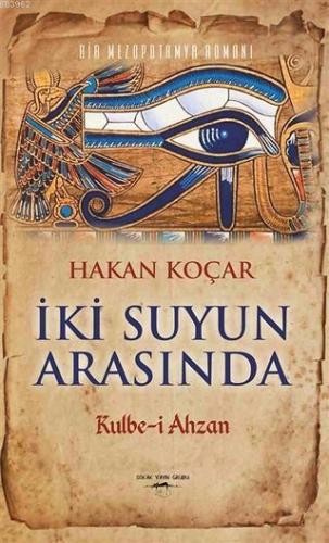 İki Suyun Arasında Kulbe-i Ahzan Hakan Koçar