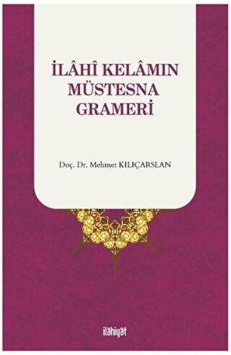 İlahi Kelamın Müstesna Grameri Mehmet Kılıçarslan