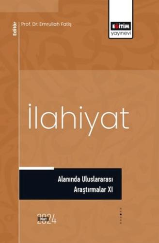 İlahiyat Alanında Uluslararası Araştırmalar XI Ed. Emrullah Fatiş