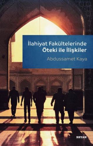 İlahiyat Fakültelerinde Öteki ile İlişkiler Abdussamet Kaya