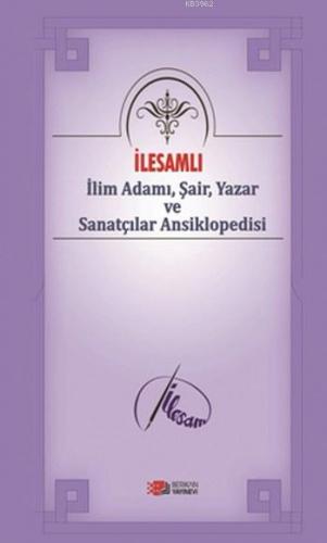 İlesamlı İlim Adamı Şair Yazar ve Sanatçılar Ansiklopedisi Kolektif