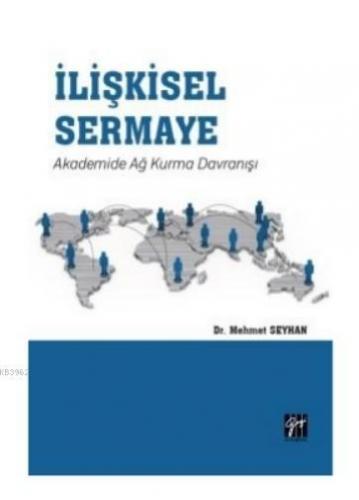 İlişkisel Sermaye Akademide Ağ Kurma Davranışı Mehmet Seyhan