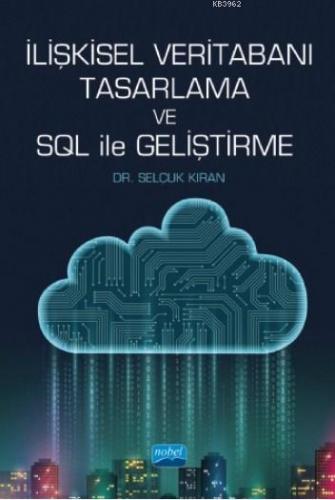 İlişkisel Veritabanı Tasarlama ve SQL ile Geliştirme Selçuk Demirkıran