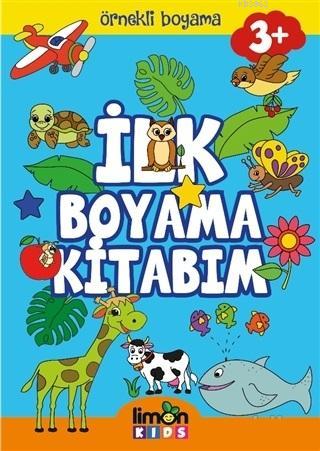 İlk Boyama Kitabım - Örnekli Boyama Kolektif