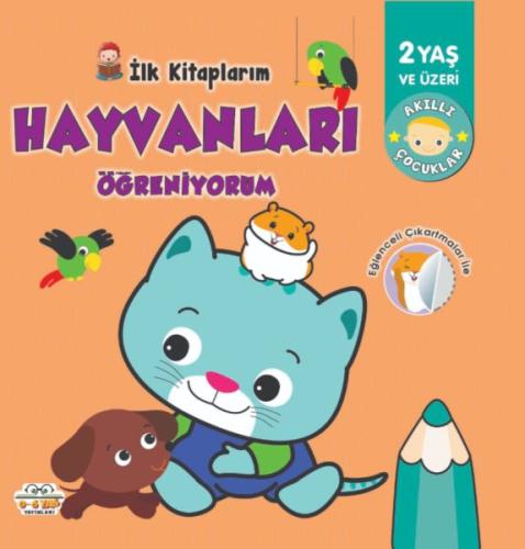 İlk Kitaplarım-Hayvanları Öğreniyorum - 0-6 Yaş Yayınları Kolektif