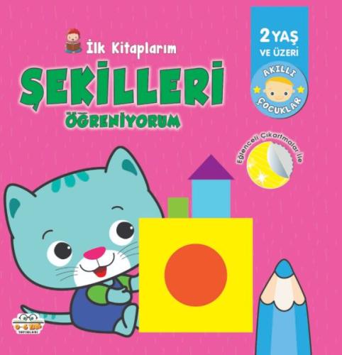 İlk Kitaplarım-Şekilleri Öğreniyorum - 0-6 Yaş Yayınları Kolektif