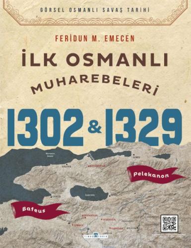 İlk Osmanlı Muharebeleri Bafeus 1302 & Pelekanon 1329 Feridun M. Emece